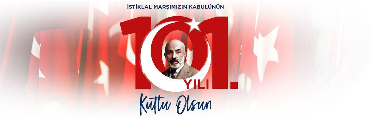12 Mart İstiklal Marşının Kabulü ve Mehmet Akif Ersoy'u Anma Günü