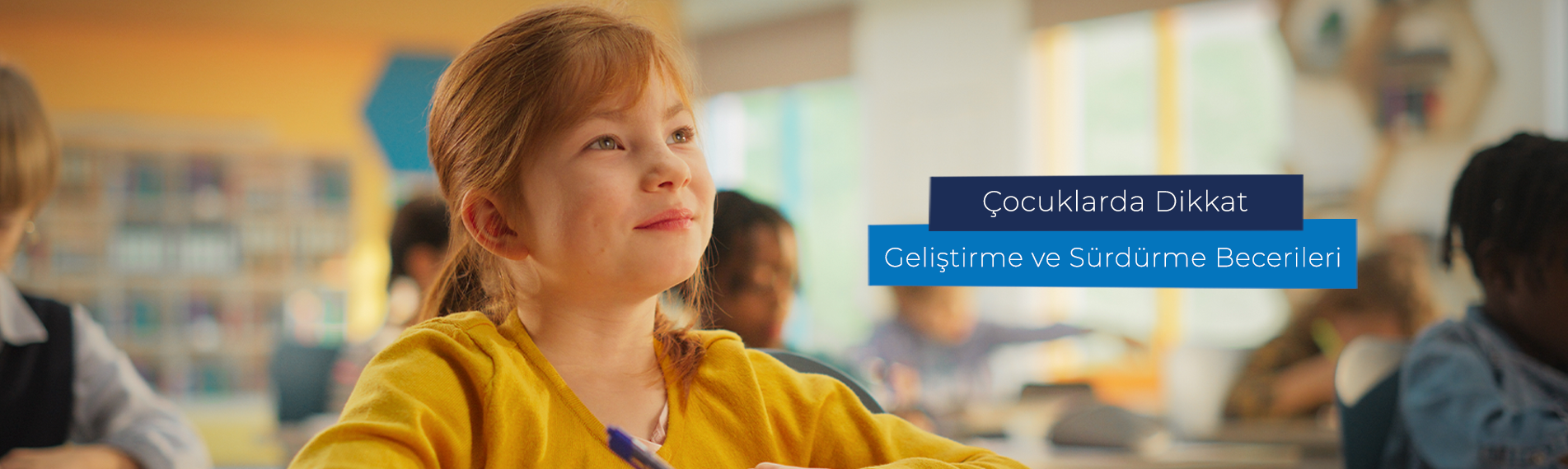 Çocuklarda Dikkati Geliştirme ve Sürdürme Becerileri
