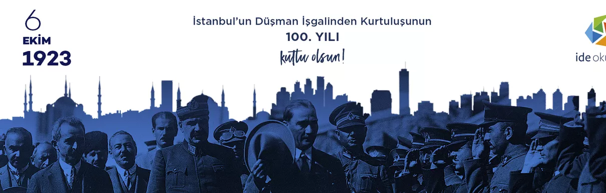 6 Ekim İstanbul'un Kurtuluşu'nun 100. Yılı Kutlu Olsun!